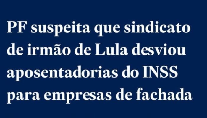 Irmão de Lula: PF apura desvio de verbas do INSS